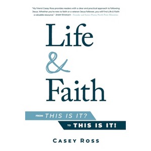 Life & Faith - by  Casey Ross (Paperback) - 1 of 1