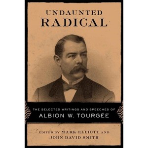 Undaunted Radical - (Conflicting Worlds: New Dimensions of the American Civil War) by  Mark Elliott & John David Smith (Paperback) - 1 of 1