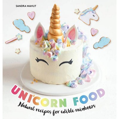 Unicorn Food - by  Sandra Mahut (Hardcover)