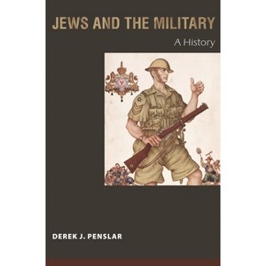 Jews and the Military - by  Derek J Penslar (Paperback) - 1 of 1