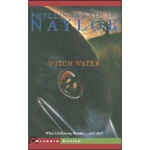 Witch Water - (W.I.T.C.H. (Paperback)) by  Phyllis Reynolds Naylor (Paperback) - 1 of 1