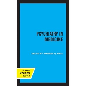 Psychiatry in Medicine - by  Norman Q Brill (Hardcover) - 1 of 1