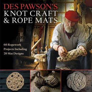 Des Pawson's Knot Craft and Rope Mats - (Paperback) - 1 of 1