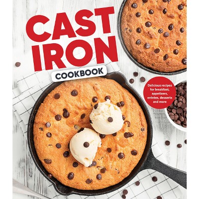 Cast Iron Cookbook - by  Publications International Ltd (Hardcover)