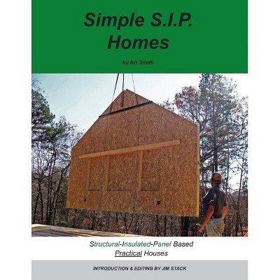 Simple S.I.P. Homes - by  Art Smith (Paperback)