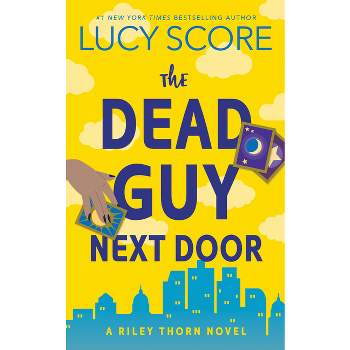 The Dead Guy Next Door - by Lucy Score (Paperback)