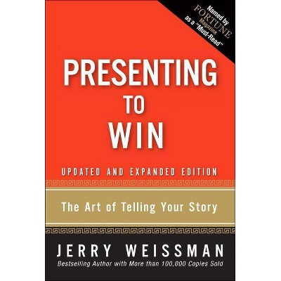 Presenting to Win - by  Jerry Weissman (Paperback)