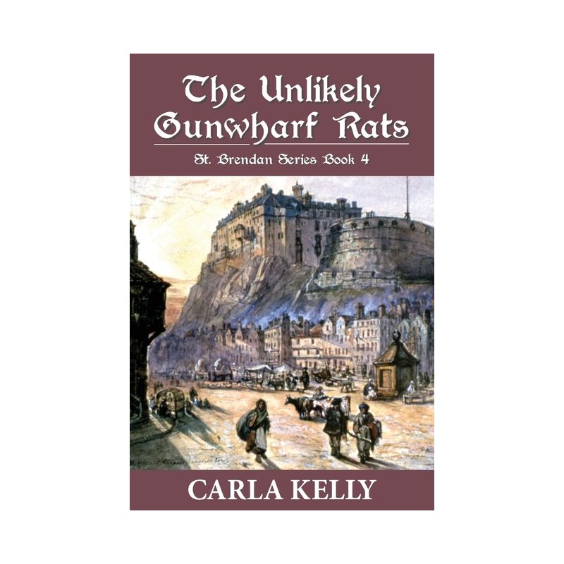 The Unlikely Gun Wharf Rats - by  Carla Kelly (Paperback), 1 of 2