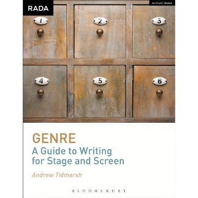Genre: A Guide to Writing for Stage and Screen - (Rada Guides) by  Andrew Tidmarsh (Paperback)