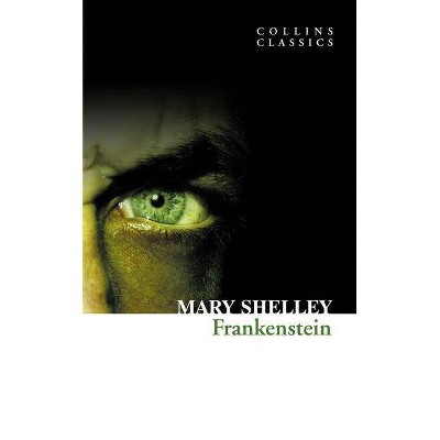 Frankenstein (Collins Classics) - by  Mary Shelley (Paperback)