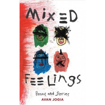 Mixed Feelings - by Avan Jogia (Paperback)