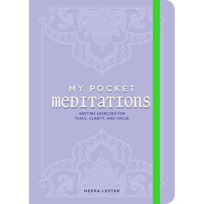 My Pocket Meditations - by  Meera Lester (Paperback)