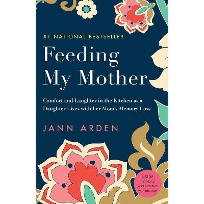 Feeding My Mother - by  Jann Arden (Paperback)