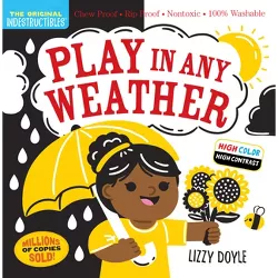 Indestructibles: Play in Any Weather (High Color High Contrast) - by  Amy Pixton (Paperback)