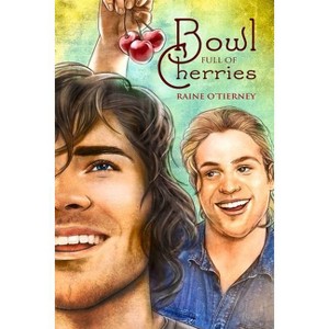 Bowl Full of Cherries - (Avona Tales) by  Raine O'Tierney (Paperback) - 1 of 1