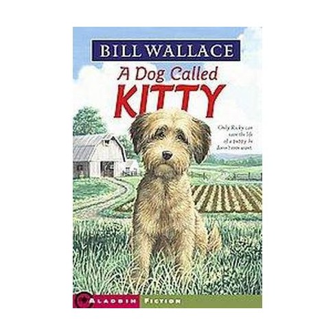 Dog Called Kitty (Reprint) (Paperback) (Bill Wallace) : Target