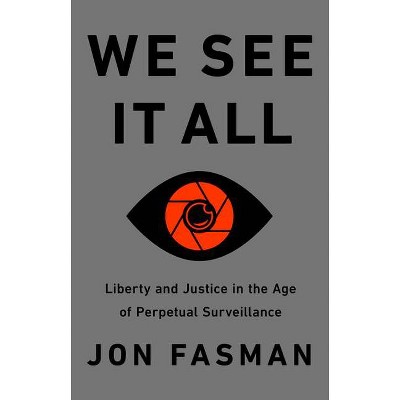 We See It All - by  Jon Fasman (Hardcover)