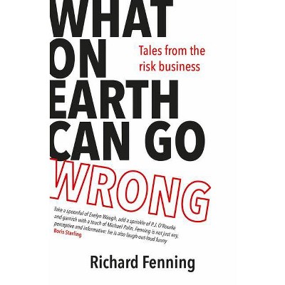 What on Earth Can Go Wrong - by  Richard Fenning (Paperback)