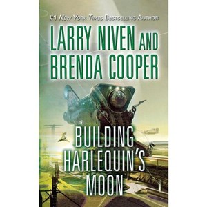 Building Harlequin's Moon - by  Larry Niven & Brenda Cooper (Paperback) - 1 of 1