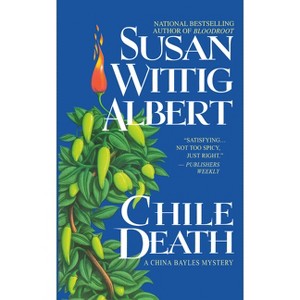 Chile Death - (China Bayles Mystery) by  Susan Wittig Albert (Paperback) - 1 of 1
