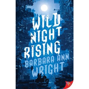 Wild Night Rising - by  Barbara Ann Wright (Paperback) - 1 of 1