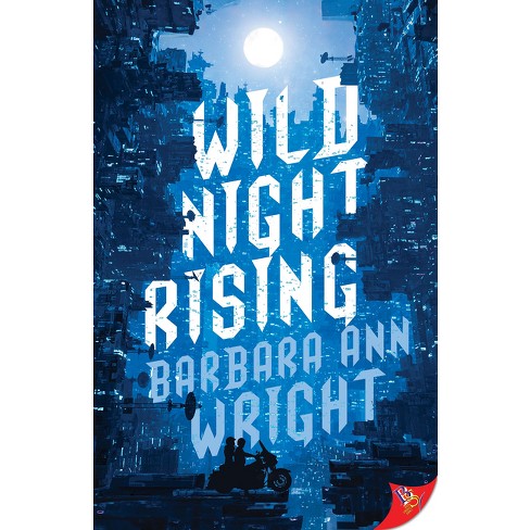 Wild Night Rising - by  Barbara Ann Wright (Paperback) - image 1 of 1