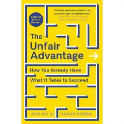 The Unfair Advantage - by  Ash Ali & Hasan Kubba (Hardcover)
