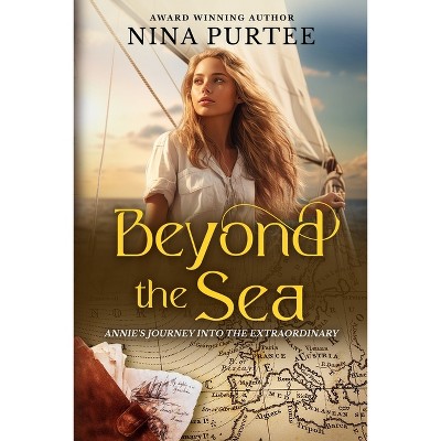 Beyond the Sea - (Annie's Journey) by  Nina Purtee (Paperback)