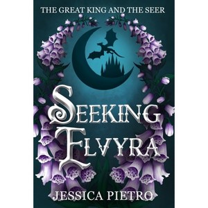 Seeking Elvyra - (The Great King and the Seer) by  Jessica Pietro (Hardcover) - 1 of 1