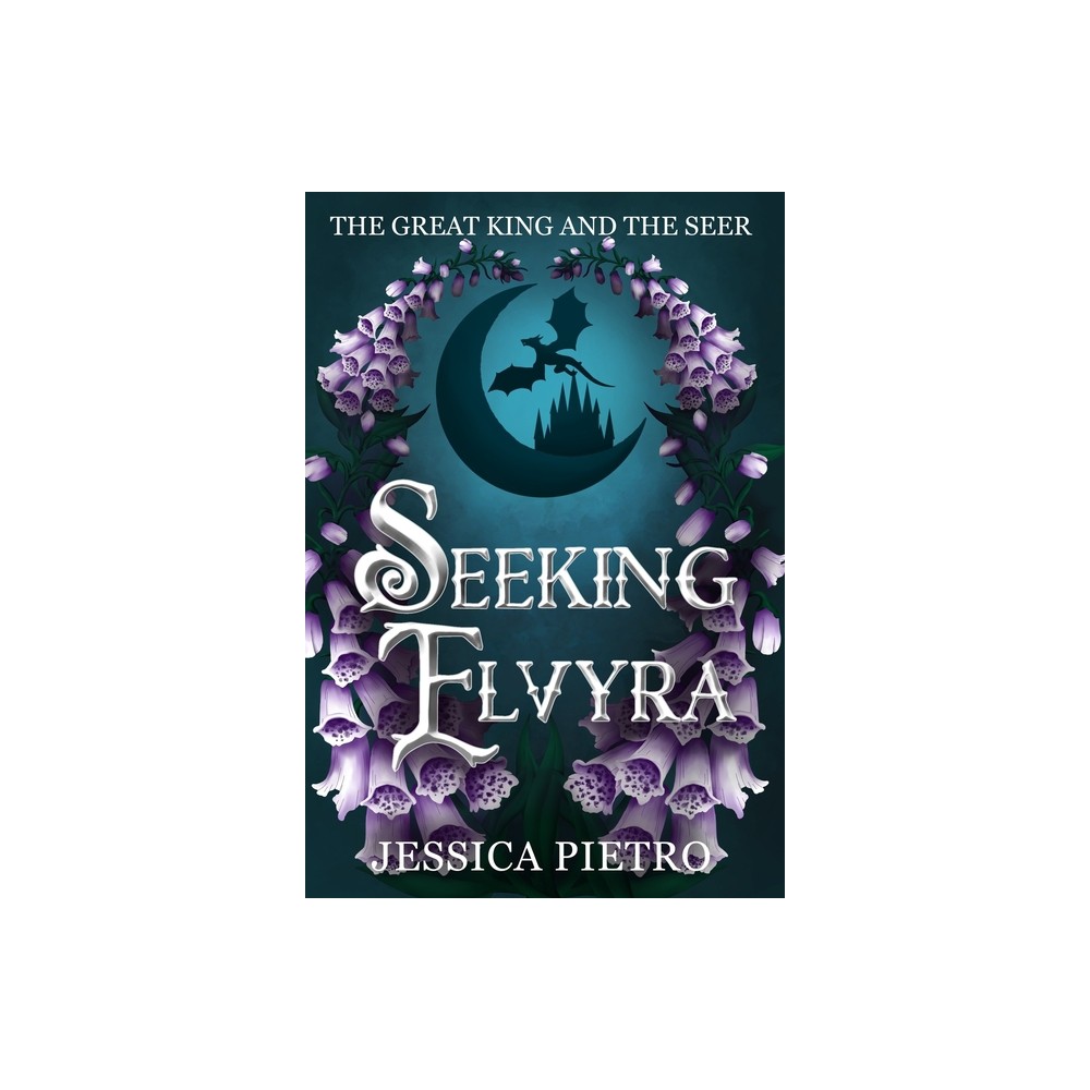 Seeking Elvyra - (The Great King and the Seer) by Jessica Pietro (Hardcover)