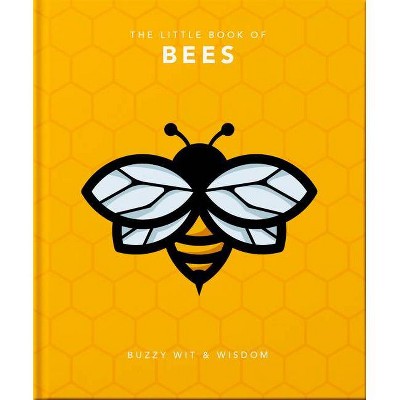 The Little Book of Bees - (Little Books of Lifestyle) by  Orange Hippo (Hardcover)