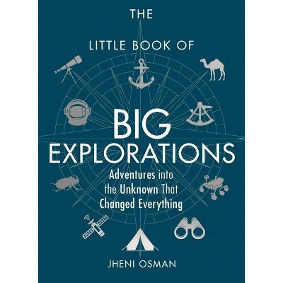 The Little Book of Big Explorations - by  Jheni Osman (Hardcover)