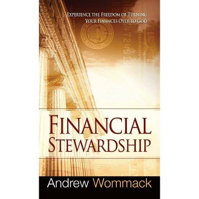 Financial Stewardship - by  Andrew Wommack (Hardcover)