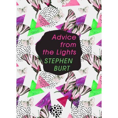  Advice from the Lights - by  Stephanie Burt (Paperback) 