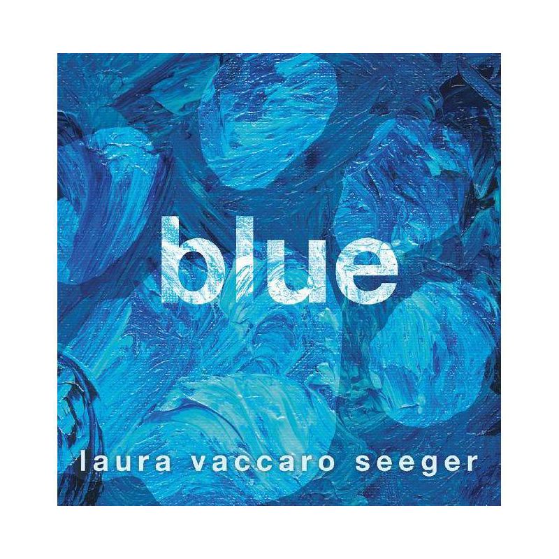 Blue - by  Laura Vaccaro Seeger (Hardcover), 1 of 2