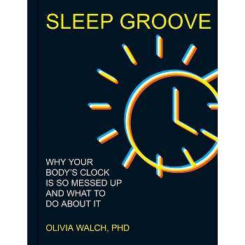 Sleep Groove - by  Olivia Walch (Hardcover)
