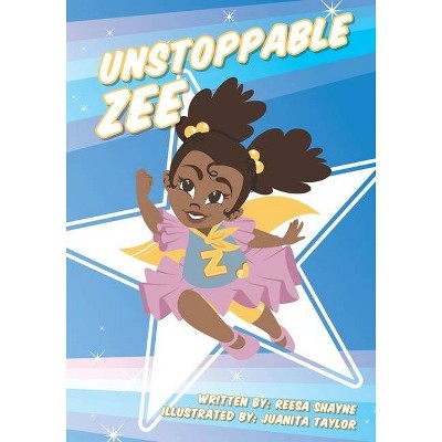 Unstoppable Zee - by  Reesa Shayne (Paperback)