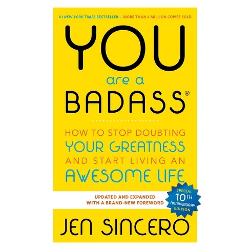 You Are a Badass: How to Stop Doubting Your Greatness and Start Living an Awesome Life (Paperback) by Jen Sincero - image 1 of 1
