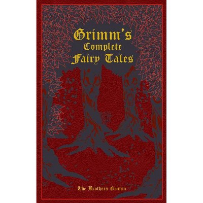 Grimm's Complete Fairy Tales - (Leather-Bound Classics) by  Jacob and Wilhelm Grimm (Leather Bound)