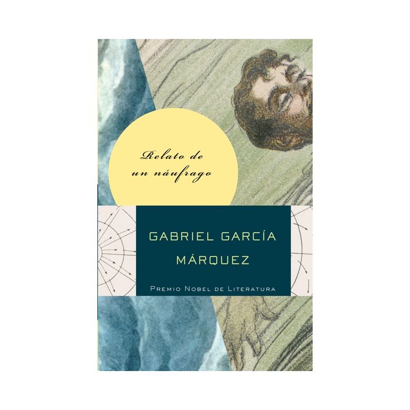 Relato de Un Náufrago / The Story of a Shipwrecked Sailor - by  Gabriel García Márquez (Paperback), 1 of 2
