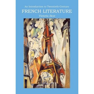An Introduction to Twentieth-Century French Literature - (New Readings) by  Victoria Best (Paperback) - 1 of 1