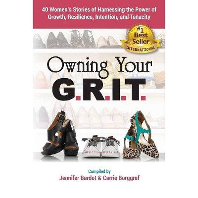 Owning Your G.R.I.T. - by  Jennifer Bardot & Carrie Burggraf (Paperback)