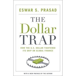 The Dollar Trap - by Eswar S Prasad - 1 of 1