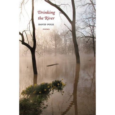 Drinking the River - by  David Polk (Paperback)