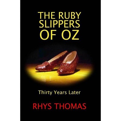 The Ruby Slippers of Oz - by  Rhys Thomas (Paperback)