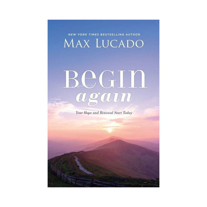 Begin Again - by  Max Lucado (Hardcover), 1 of 2