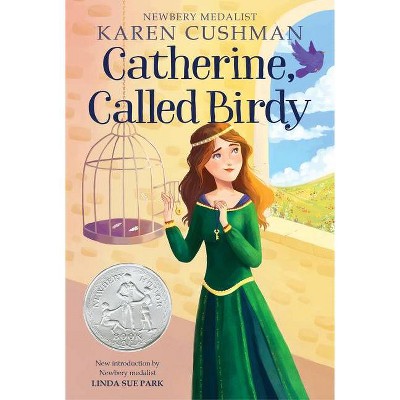 Catherine, Called Birdy - by  Karen Cushman (Paperback)