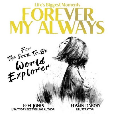 Forever My Always - (Life's Biggest Moments) by  Eevi Jones (Hardcover)