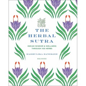 The Herbal Sutra - by  Madhulika Banerjee (Hardcover) - 1 of 1