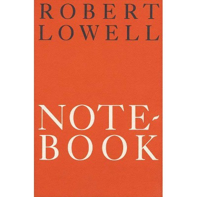 Notebook 1967-68 - (FSG Classics) 3rd Edition by  Robert Lowell (Paperback)